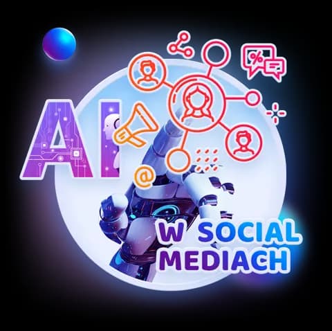 AI w Social Mediach — jak wykorzystać jej moc?