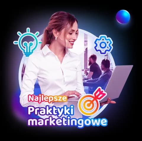 Praktyki marketingowe, z których powinieneś skorzystać